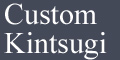 kintsugi custome ordering options